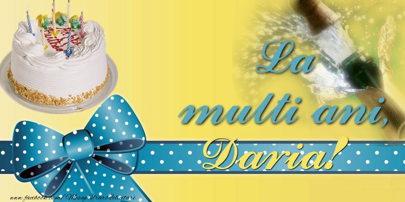 Felicitari de la multi ani - Tort & Sampanie | La multi ani, Daria!
