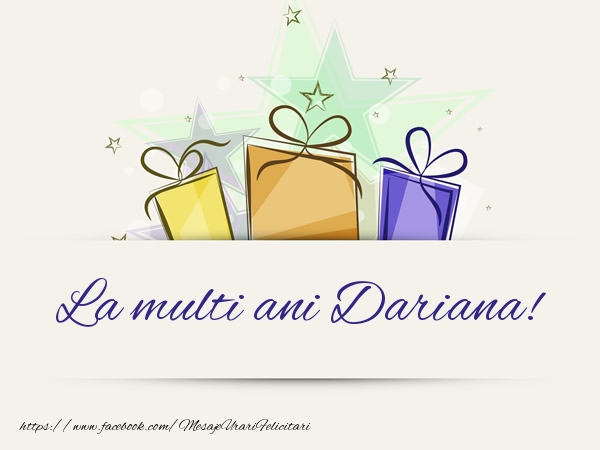Felicitari de la multi ani - Cadou | La multi ani Dariana!