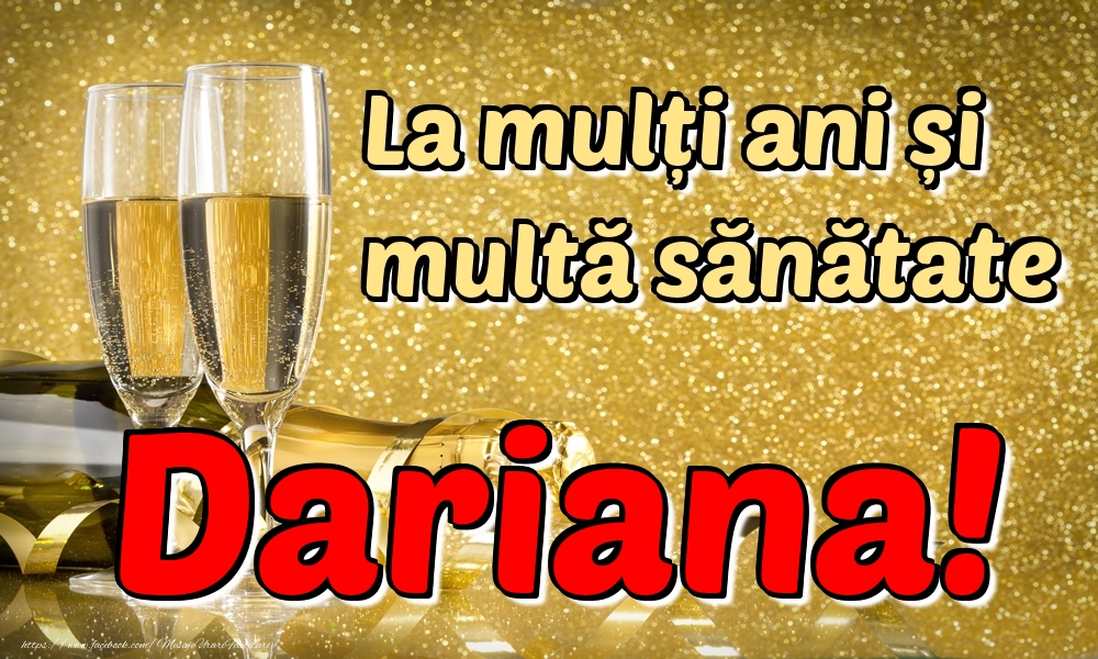 Felicitari de la multi ani - La mulți ani multă sănătate Dariana!