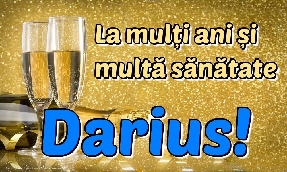Felicitari de la multi ani - La mulți ani multă sănătate Darius!
