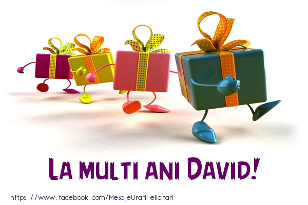 Felicitari de la multi ani - Cadou | La multi ani David!