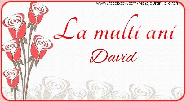 Felicitari de la multi ani - La multi ani David
