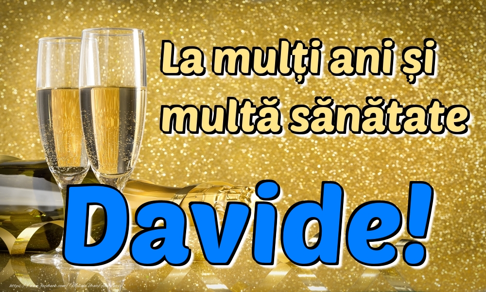 Felicitari de la multi ani - La mulți ani multă sănătate Davide!