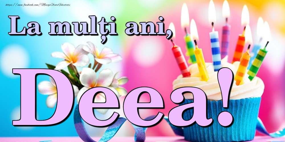 Felicitari de la multi ani - Flori & Tort | La mulți ani, Deea!