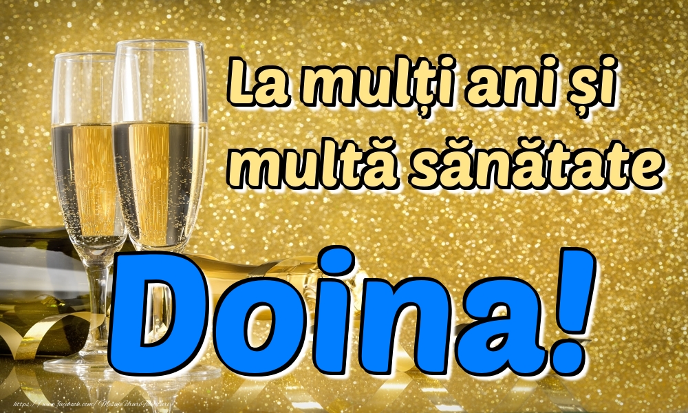 Felicitari de la multi ani - La mulți ani multă sănătate Doina!