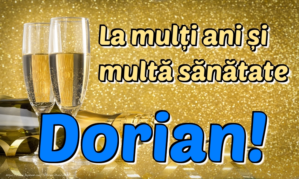 Felicitari de la multi ani - Sampanie | La mulți ani multă sănătate Dorian!