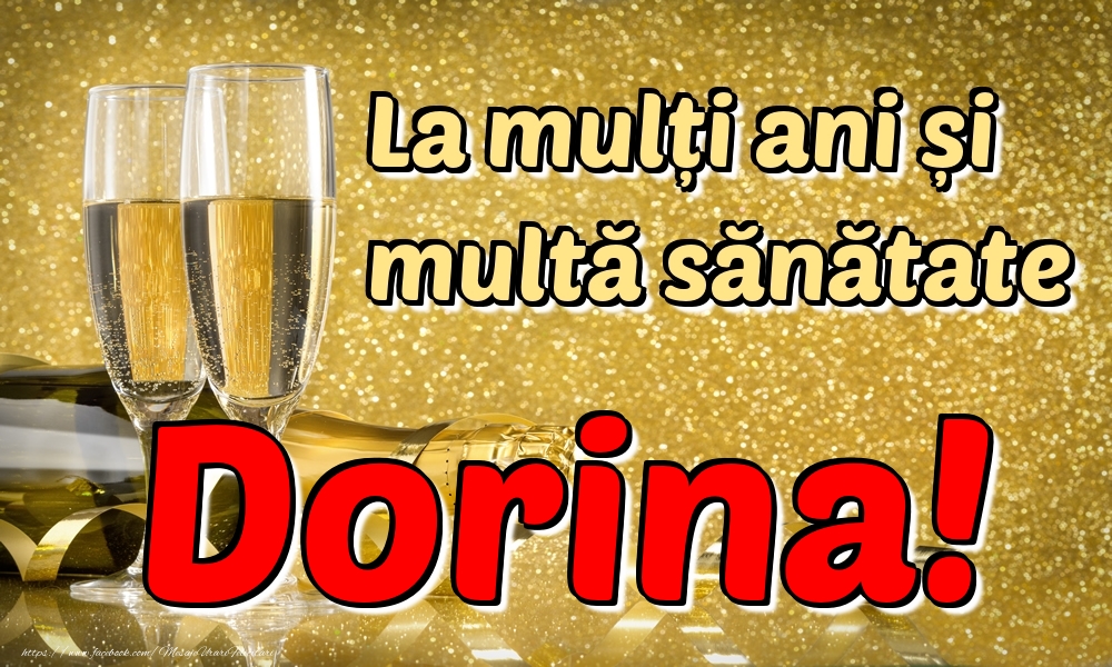 Felicitari de la multi ani - Sampanie | La mulți ani multă sănătate Dorina!