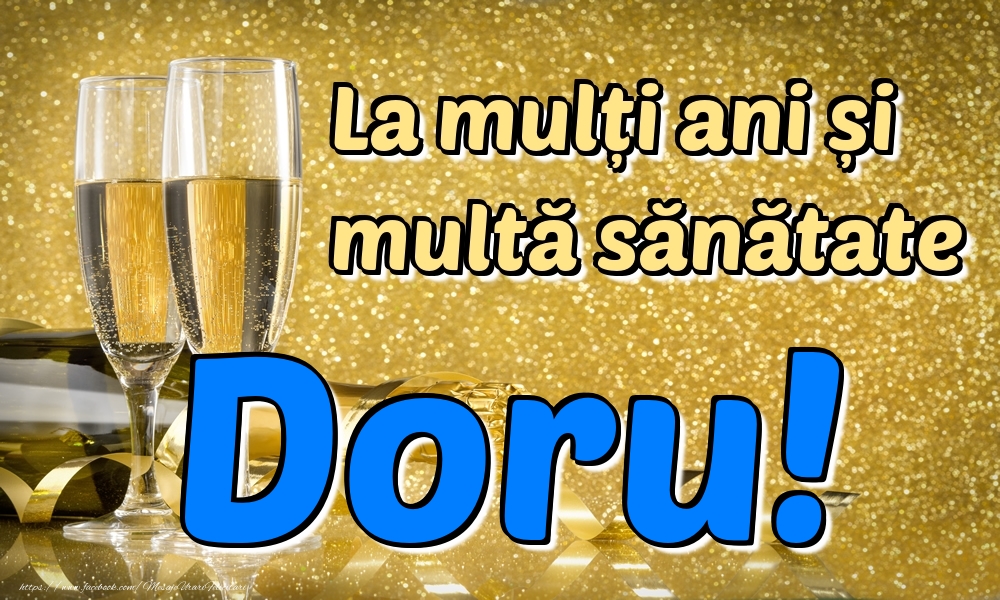 Felicitari de la multi ani - Sampanie | La mulți ani multă sănătate Doru!