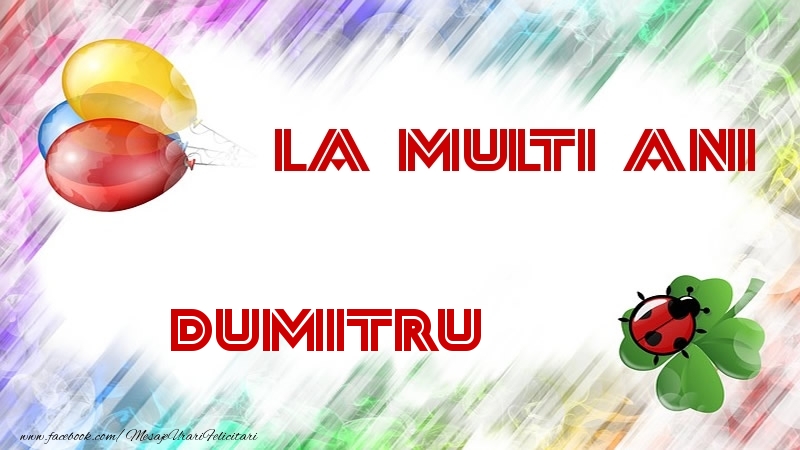  Felicitari de la multi ani - Baloane | La multi ani Dumitru