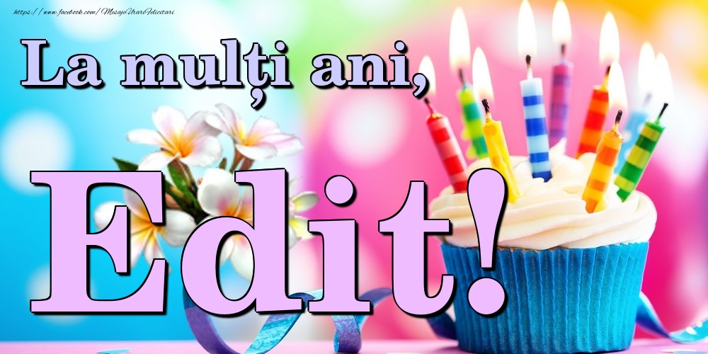 Felicitari de la multi ani - La mulți ani, Edit!