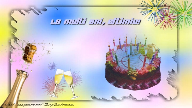 Felicitari de la multi ani - Sampanie & Tort & 1 Poza & Ramă Foto | La multi ani, Eftimie!