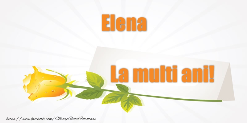 Felicitari de la multi ani - Pentru Elena La multi ani!