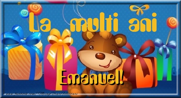 Felicitari de la multi ani - La multi ani Emanuel