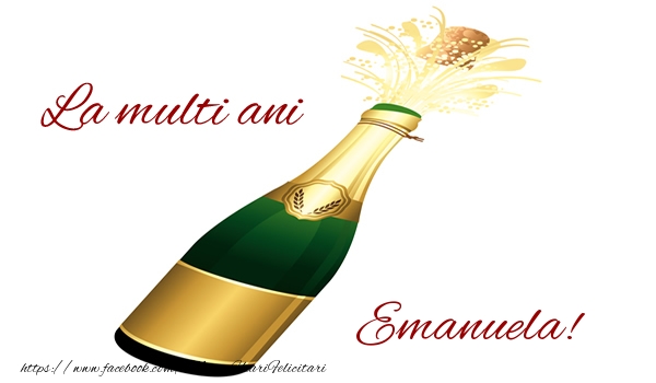  Felicitari de la multi ani - Sampanie | La multi ani Emanuela!