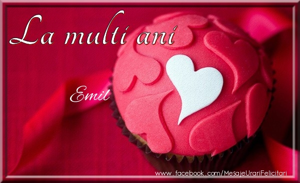 Felicitari de la multi ani - ❤️❤️❤️ Inimioare | La multi ani Emil