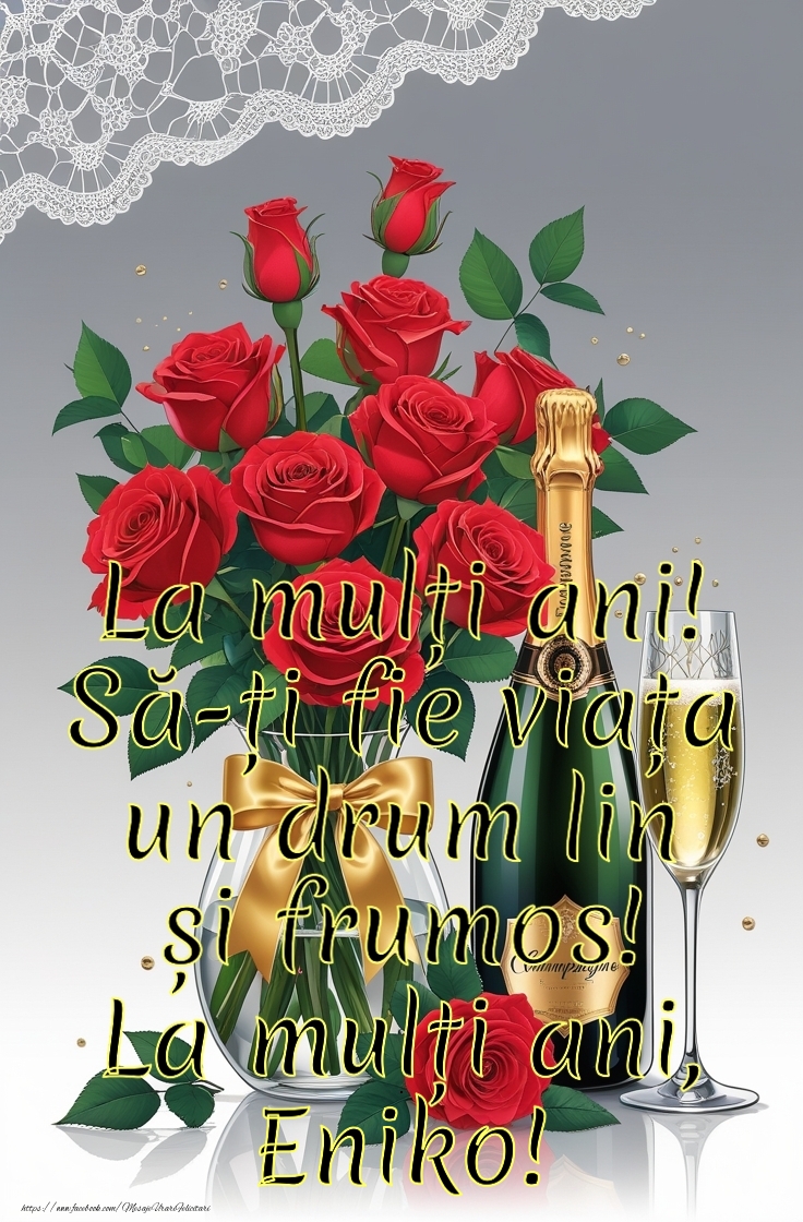 Felicitari de la multi ani - La mulți ani! Să-ți fie viața un drum lin și frumos!