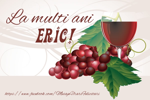 Felicitari de la multi ani - La multi ani Eric!