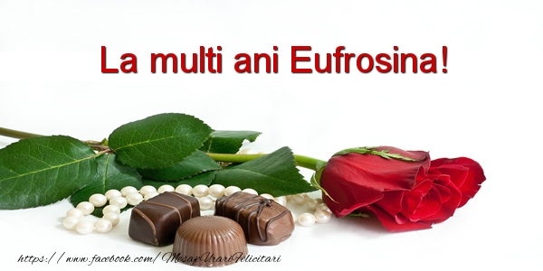 Felicitari de la multi ani - Flori | La multi ani Eufrosina!