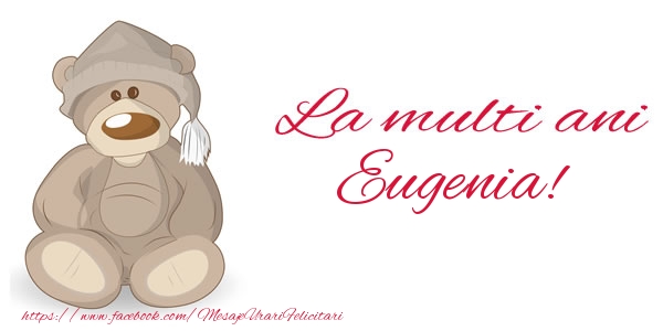 Felicitari de la multi ani - Ursuleti | La multi ani Eugenia!