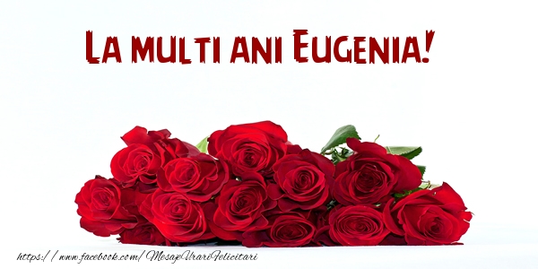 Felicitari de la multi ani - Flori | La multi ani Eugenia!