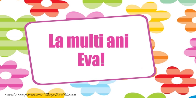 Felicitari de la multi ani - Flori | La multi ani Eva!