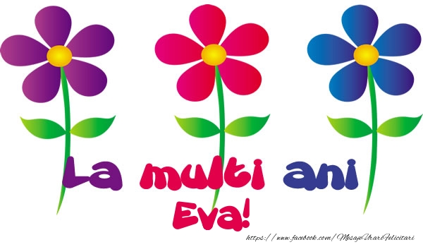 Felicitari de la multi ani - Flori | La multi ani Eva!