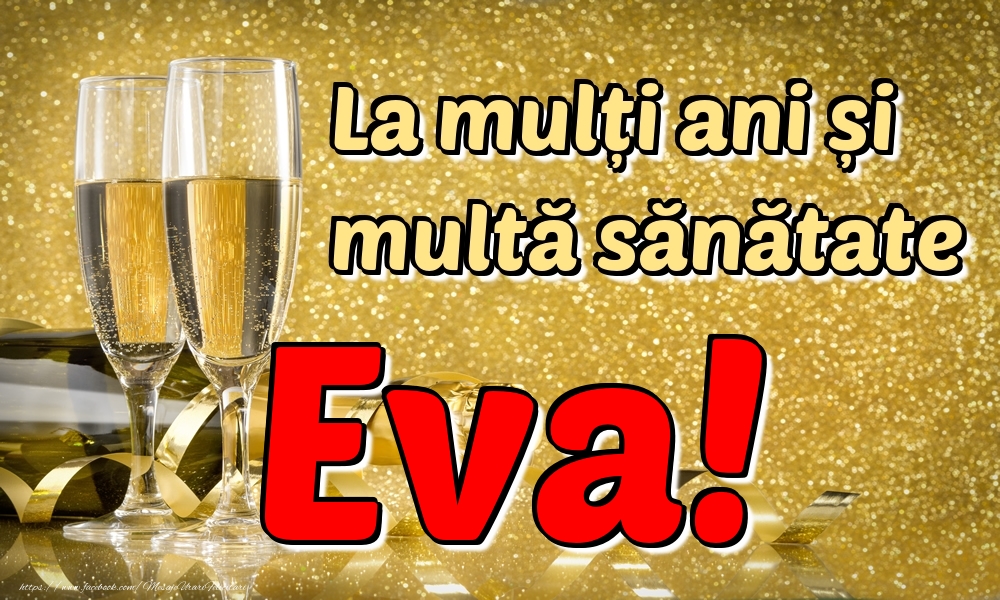 Felicitari de la multi ani - La mulți ani multă sănătate Eva!