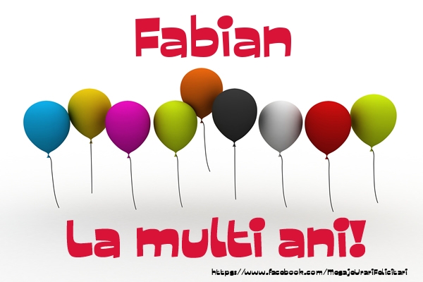 Felicitari de la multi ani - Baloane | Fabian La multi ani!