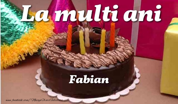 Felicitari de la multi ani - La multi ani, Fabian