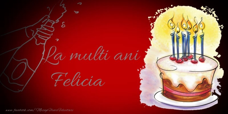 Felicitari de la multi ani - La multi ani, Felicia