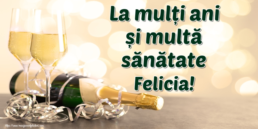 Felicitari de la multi ani - Sampanie | La mulți ani și multă sănătate Felicia!