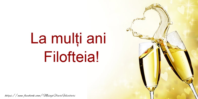 Felicitari de la multi ani - Sampanie | La multi ani Filofteia!