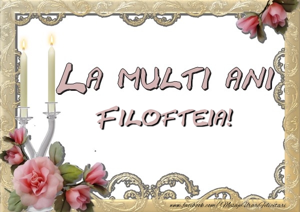 Felicitari de la multi ani - Flori | La multi ani Filofteia