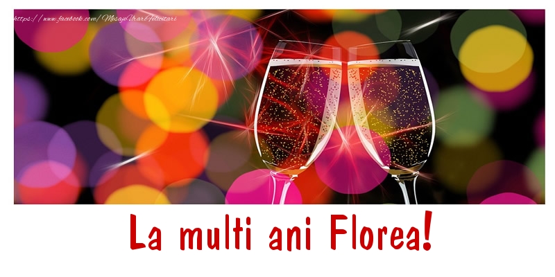  Felicitari de la multi ani - Sampanie | La multi ani Florea!