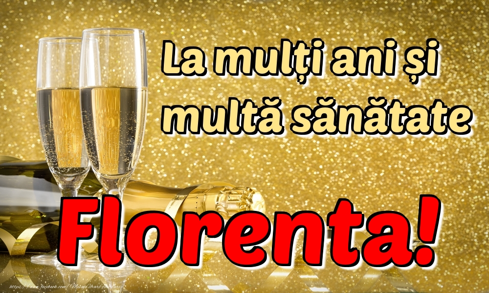 Felicitari de la multi ani - La mulți ani multă sănătate Florenta!