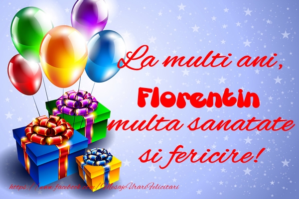 Felicitari de la multi ani - Baloane & Cadou | La multi ani, Florentin multa sanatate si fericire!