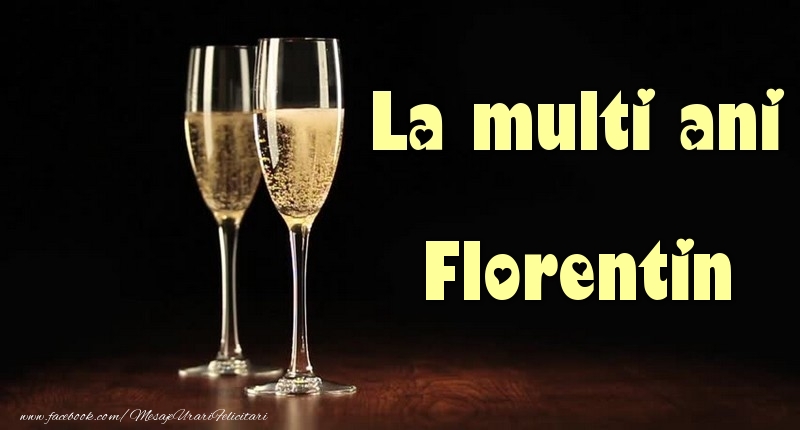 Felicitari de la multi ani - La multi ani Florentin