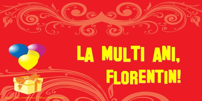 Felicitari de la multi ani - Baloane & Cadou | La multi ani, Florentin!