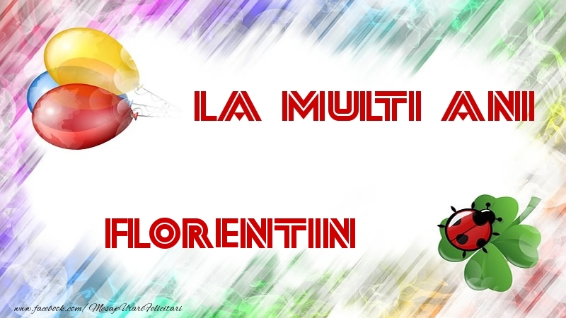 Felicitari de la multi ani - Baloane | La multi ani Florentin