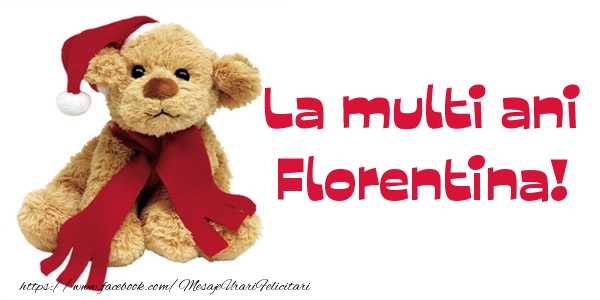 Felicitari de la multi ani - Ursuleti | La multi ani Florentina!