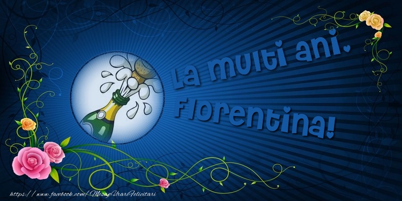 Felicitari de la multi ani - Flori & 1 Poza & Ramă Foto | La multi ani, Florentina!
