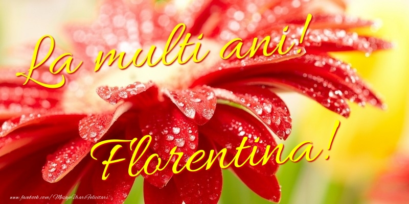  Felicitari de la multi ani - Flori | La multi ani! Florentina