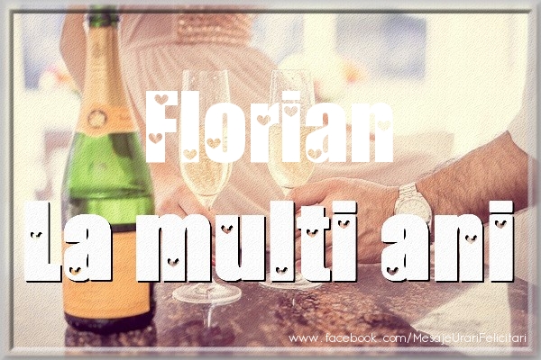 Felicitari de la multi ani - La multi ani Florian