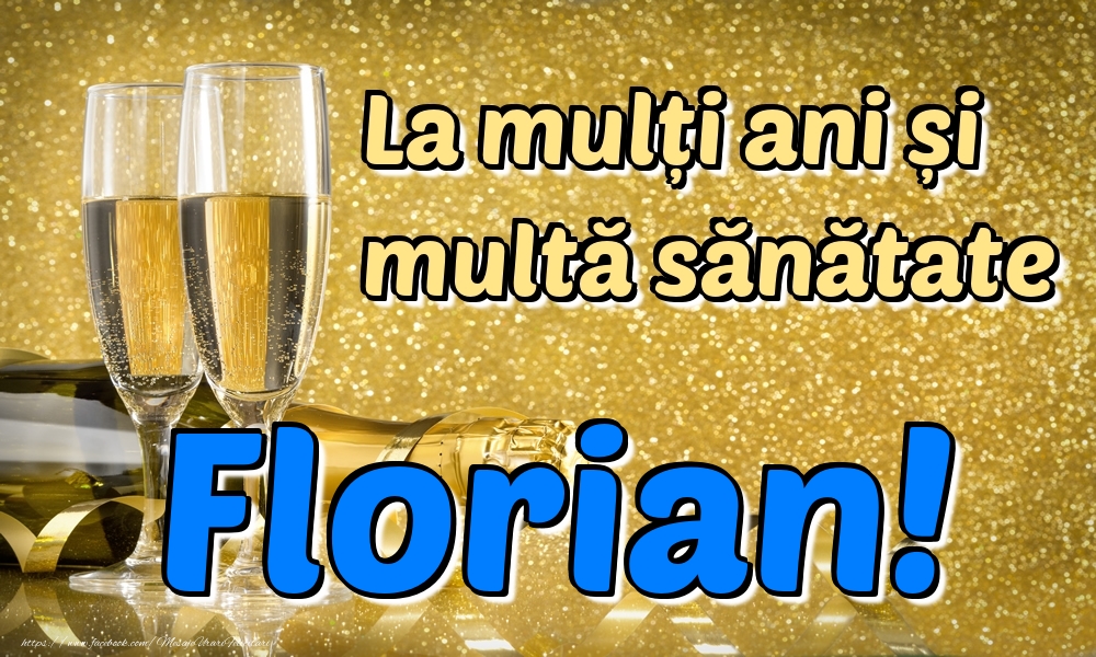 Felicitari de la multi ani - La mulți ani multă sănătate Florian!