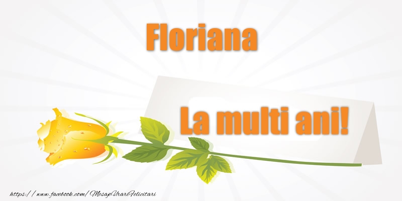 Felicitari de la multi ani -  Pentru Floriana La multi ani!