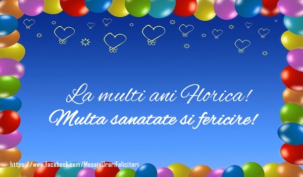Felicitari de la multi ani - ❤️❤️❤️ Baloane & Inimioare | La multi ani Florica! Multa sanatate si fericire!