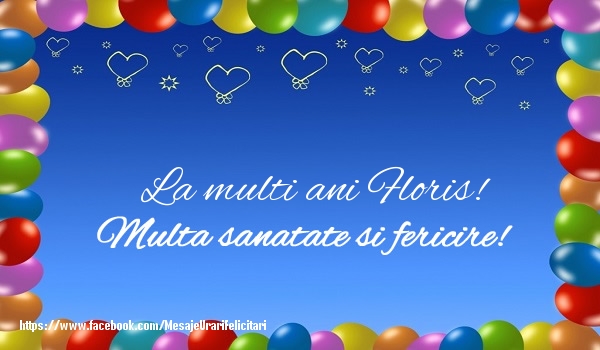 Felicitari de la multi ani - ❤️❤️❤️ Baloane & Inimioare | La multi ani Floris! Multa sanatate si fericire!