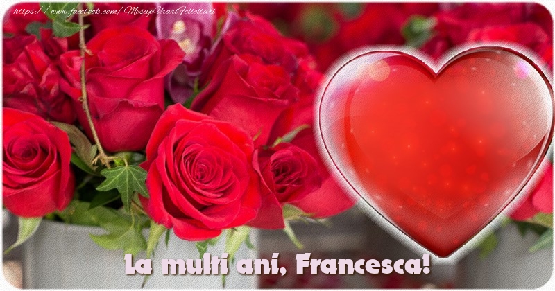 Felicitari de la multi ani - Trandafiri & 1 Poza & Ramă Foto | La multi ani Francesca