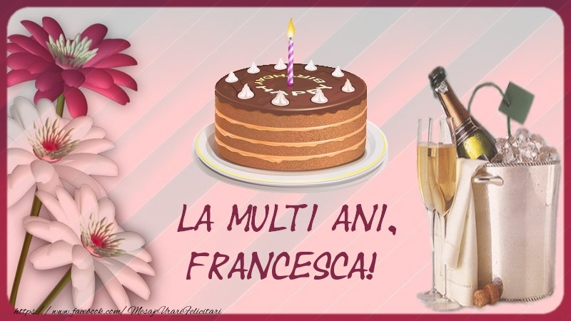 Felicitari de la multi ani - Flori & Sampanie & 1 Poza & Ramă Foto | La multi ani, Francesca!
