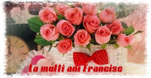Felicitari de la multi ani - Flori | La multi ani Francisc